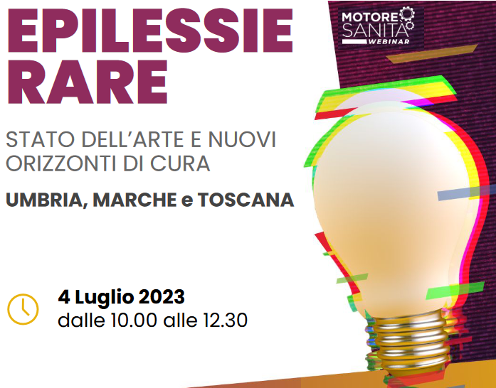 04/07/23 - Webinar EPILESSIE RARE – STATO DELL’ARTE E NUOVI ORIZZONTI DI CURA – UMBRIA, MARCHE e TOSCANA